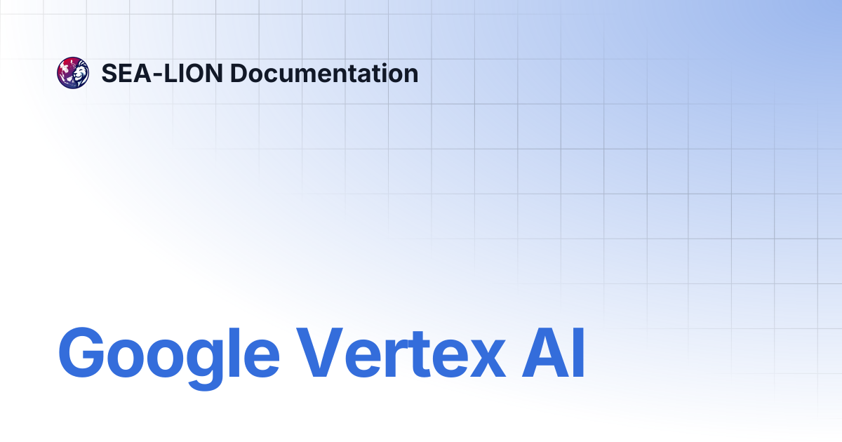 Google Vertex AI | SEA-LION Documentation